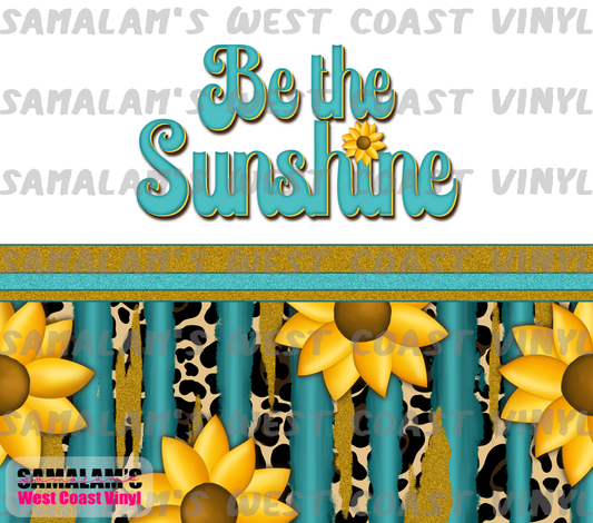 Be the Sunshine - Sunflower - Tumbler Wrap