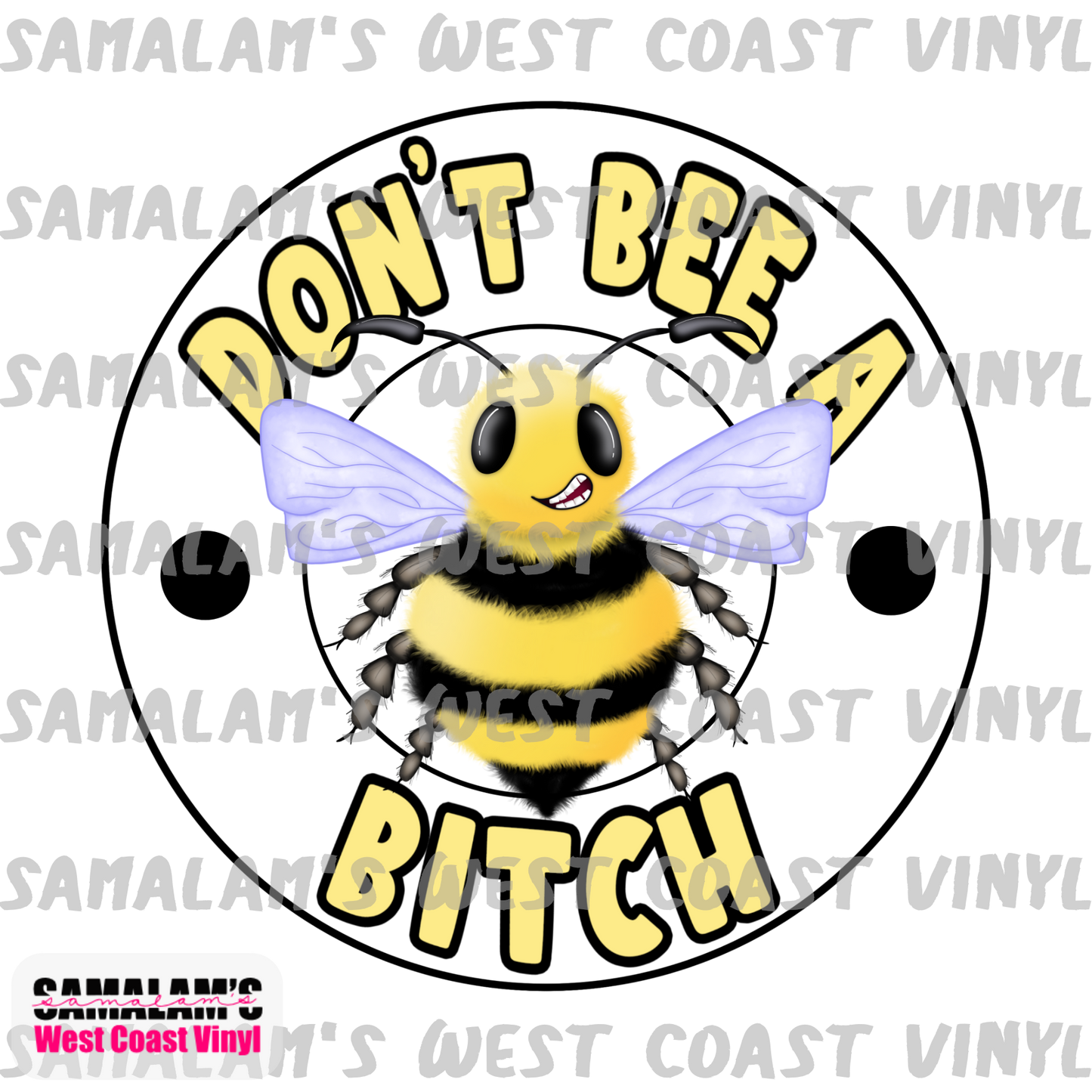 Don't Bee A Bitch  - Clear Cast Decal