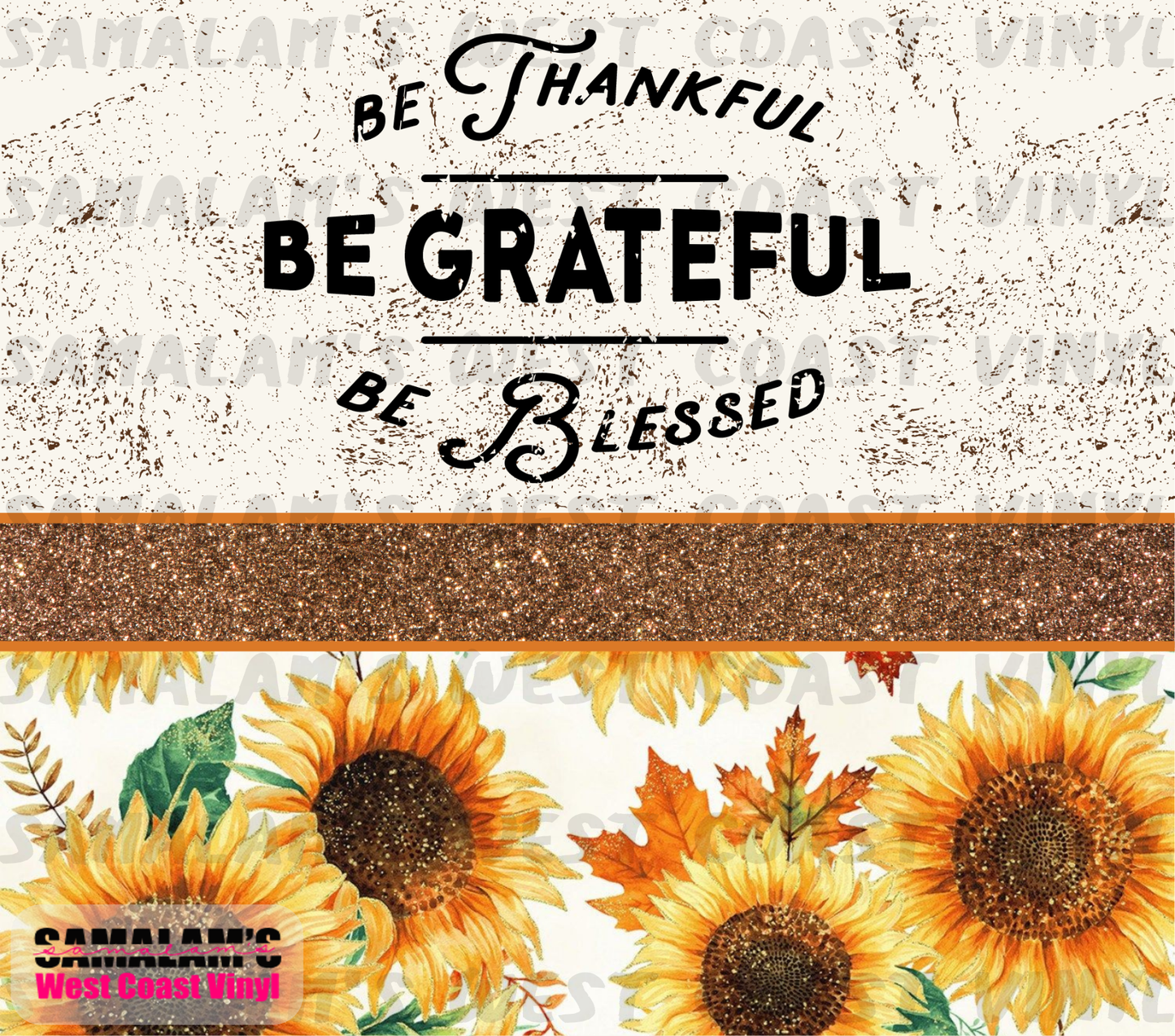Be Thankful Be Grateful Be Blessed - Tumbler Wrap