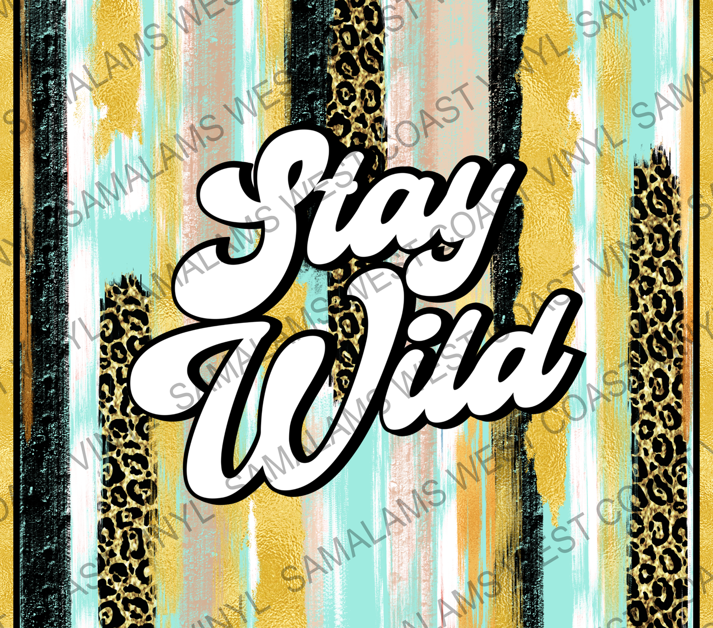 Stay Wild Paint Strokes - Tumbler Wrap