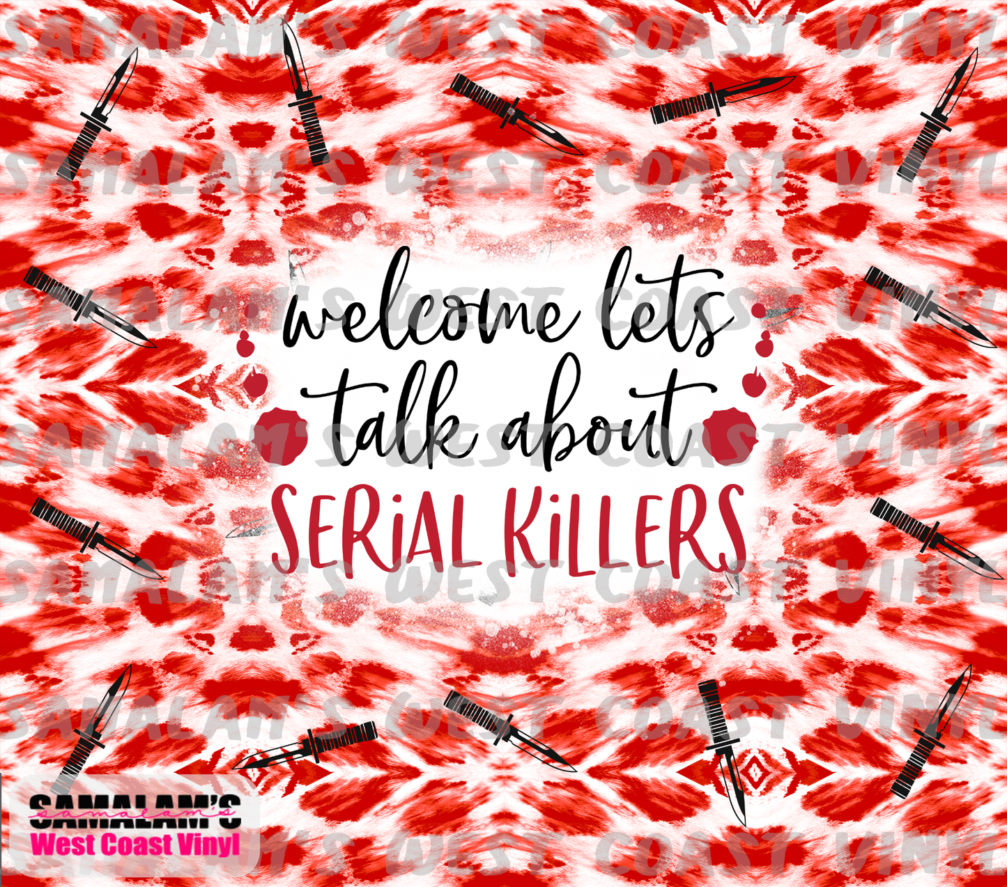Welcome, Lets Talk about Serial Killers - Tumbler Wrap