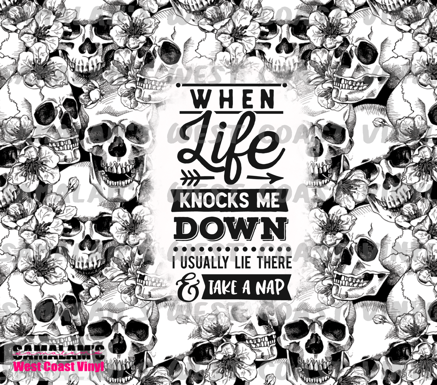 When Life Knocks Me Down - Black & White Skulls - Tumbler Wrap