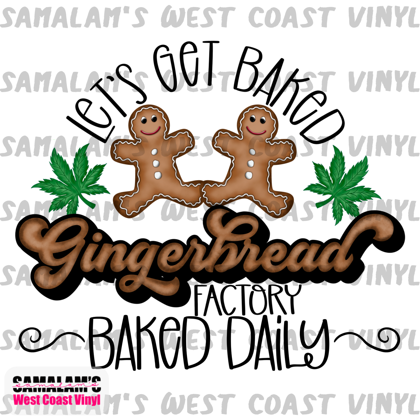 Lets Get Baked - Gingerbread Weed - Sublimation Transfers