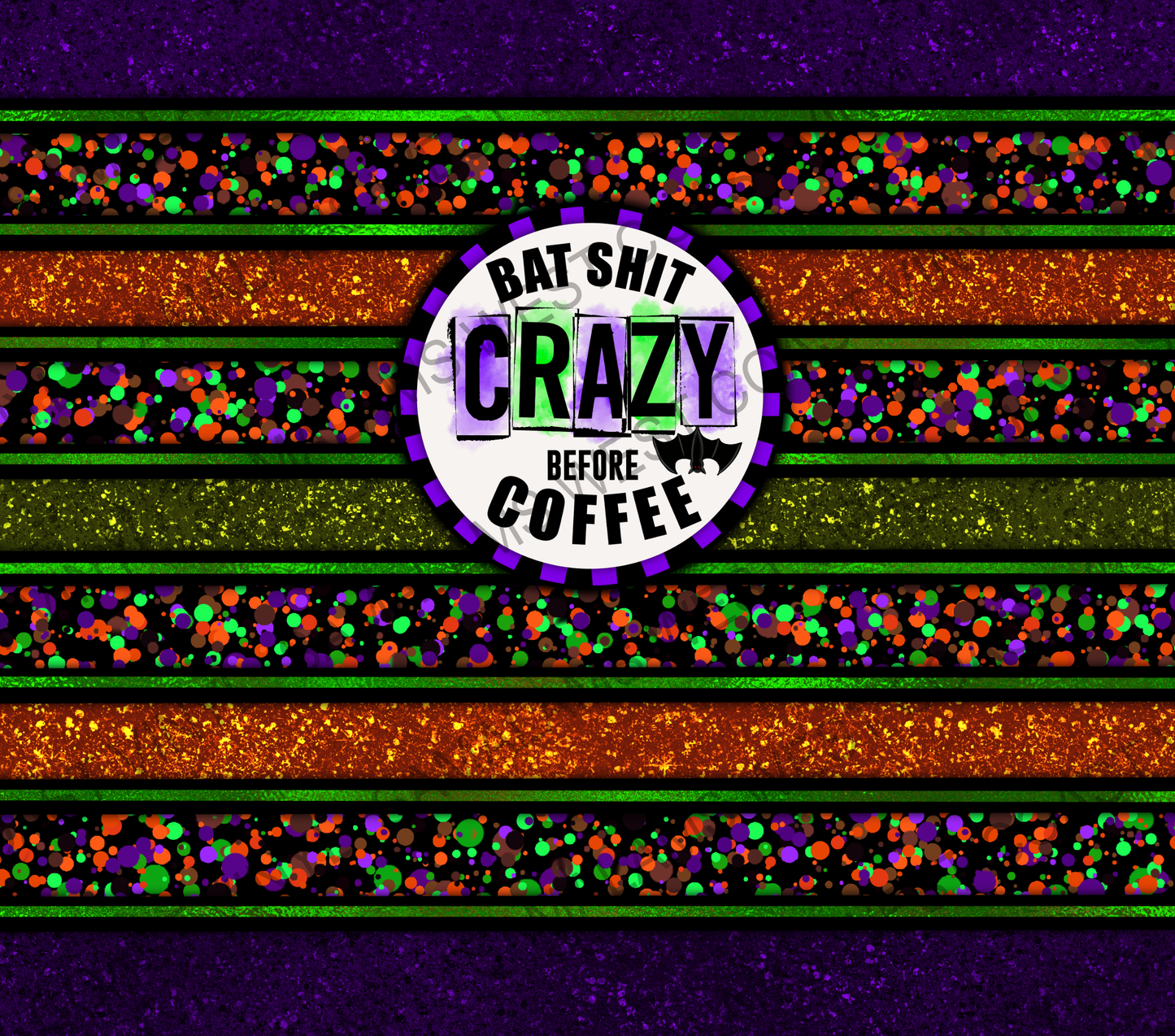 Bat Shit Crazy Before Coffee - Tumbler Wrap