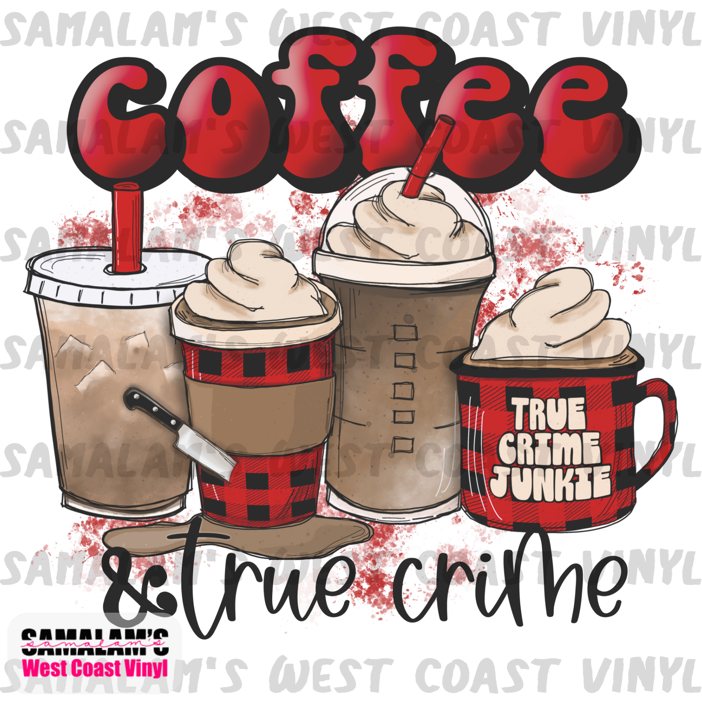 Coffee and True Crime -  Sublimation Transfer