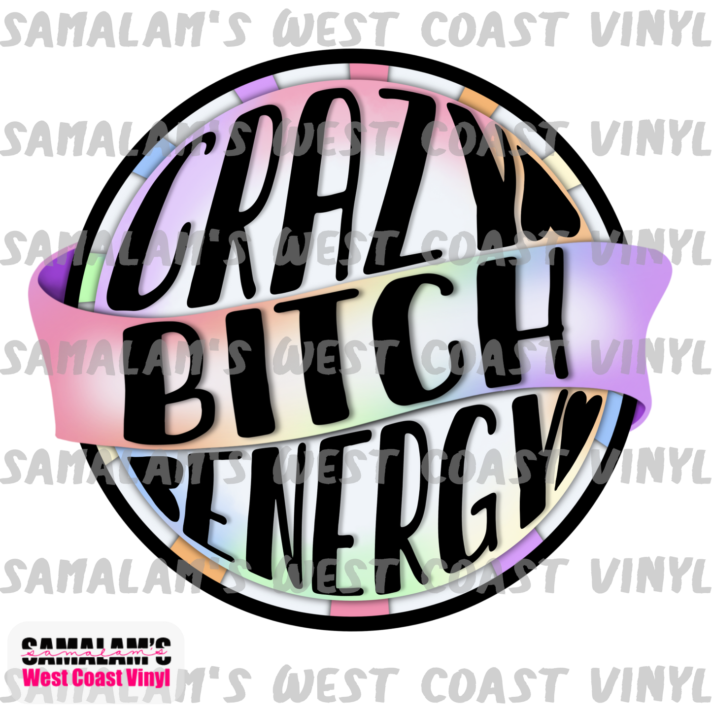 Crazy Bitch Energy - Clear Cast Decal